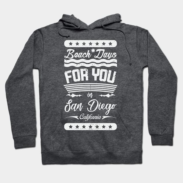 Beach Days for you in San Diego - California (light lettering t-shirt) Hoodie by ArteriaMix